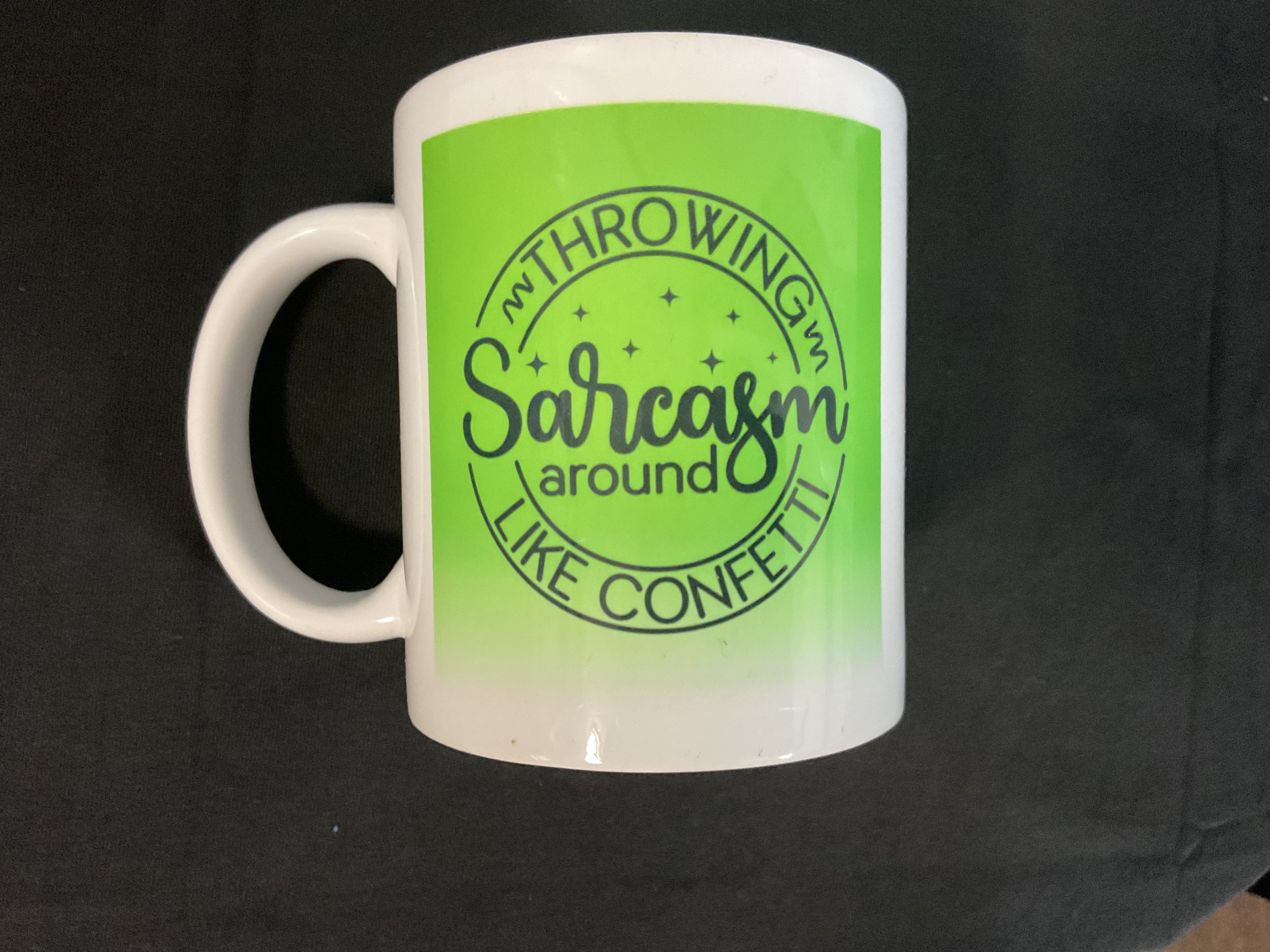 Throwing Sarcasm around like Confetti mug